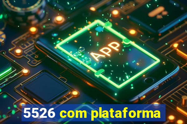 5526 com plataforma